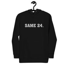 Load image into Gallery viewer, SAME 24. Hoodie