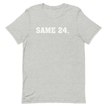 Load image into Gallery viewer, SAME 24 T-Shirt