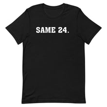 Load image into Gallery viewer, SAME 24 T-Shirt
