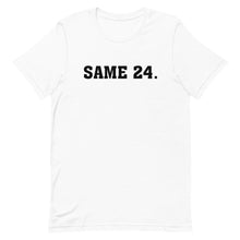 Load image into Gallery viewer, SAME 24 T-Shirt (White)

